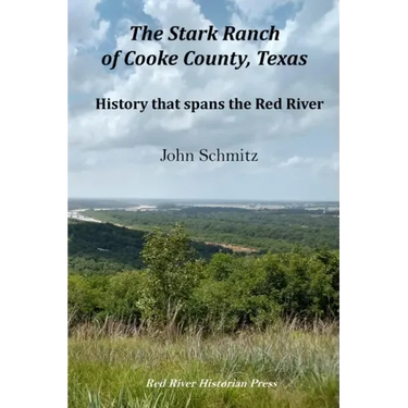 The Stark Ranch of Cooke County, Texas: History that Spans the Red River