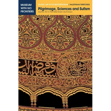 Pilgrimage, Sciences and Sufism: Islamic Art in the West Bank and Gaza