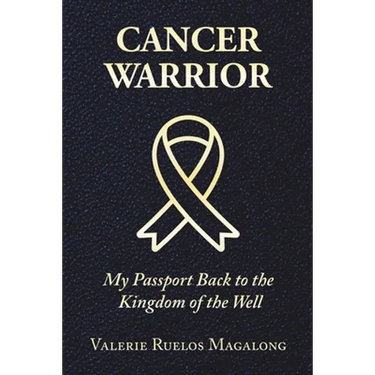 Cancer Warrior: My Passport Back to the Kingdom of the Well