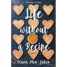 Life Without a Recipe: A Memoir