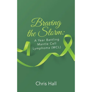 Braving the Storm: A Year Battling Mantle Cell Lymphoma (MCL)