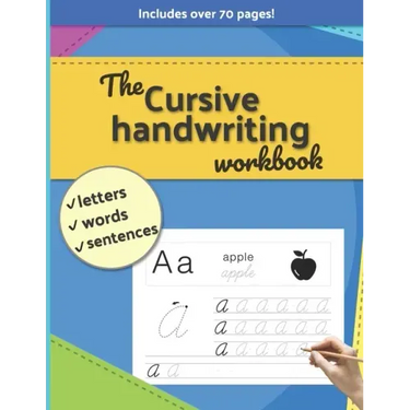 The Cursive handwriting workbook: Letters, Words, Sentences. Includes over 70 pages!