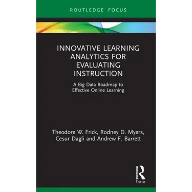 Innovative Learning Analytics for Evaluating Instruction: A Big Data Roadmap to Effective Online Learning