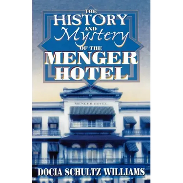 The History and Mystery of the Menger Hotel