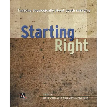 Starting Right: Thinking Theologically about Youth Ministry