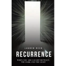 Recurrence: When You Are Caught Between The Dark And The Light