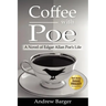 Coffee with Poe: A Novel of Edgar Allan Poe's Life