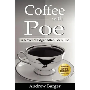 Coffee with Poe: A Novel of Edgar Allan Poe's Life