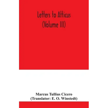 Letters to Atticus (Volume III)
