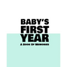 Baby's First Year: A Book Of Memories To Keep Forever (Boys & Girls)