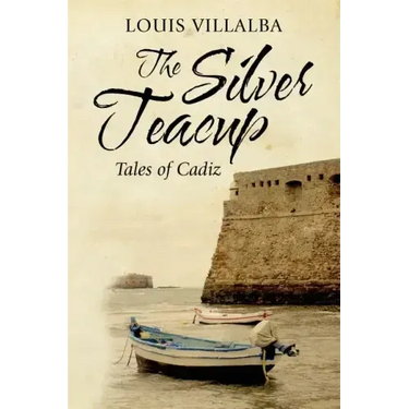 The Silver Teacup: Tales of Cadiz