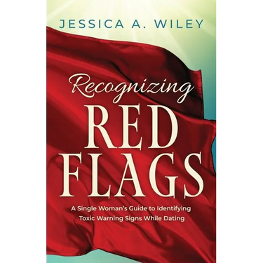 Recognizing Red Flags - A Single Woman's Guide to Identifying Toxic Warning Signs While Dating