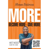 More: Become more - Give more