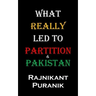 What Really Led to Partition & Pakistan