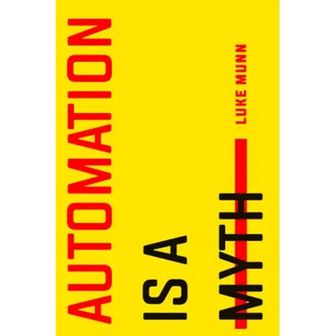Automation Is a Myth