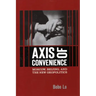 Axis of Convenience: Moscow, Beijing, and the New Geopolitics