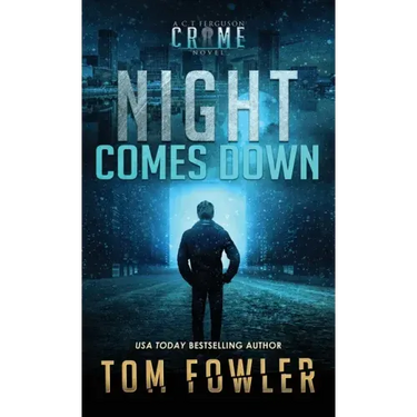Night Comes Down: A C.T. Ferguson Crime Novel