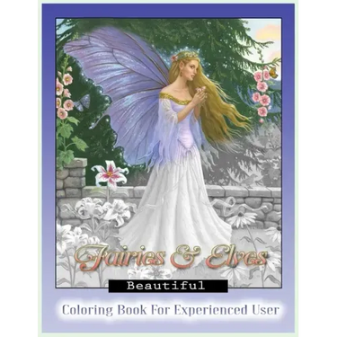 Beautiful Fairies and Elves Coloring Book: Coloring Book For Experienced User (Stress Relief)