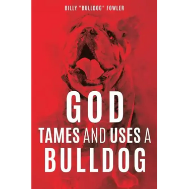 God Tames and Uses a Bulldog