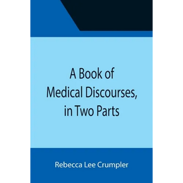 A Book of Medical Discourses, in Two Parts