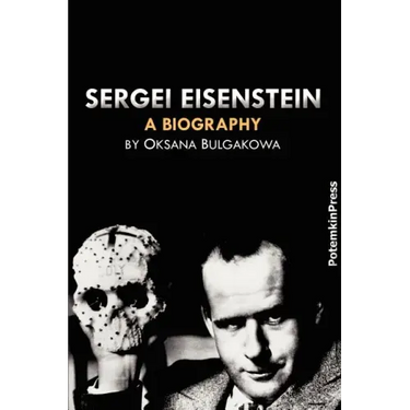 Sergei Eisenstein. a Biography
