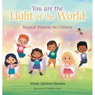 You Are the Light of the World: Magical Mantras for Children