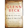 The Original Argument: The Federalists' Case for the Constitution, Adapted for the 21st Century