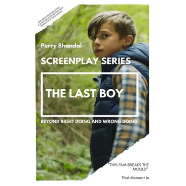 The Last Boy Screenplay: Beyond right doing and wrong doing.