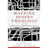 Mapping Modern Theology: A Thematic and Historical Introduction