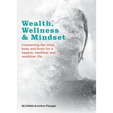Wealth, Wellness & Mindset: Connecting the mind, body and brain for a happier, healthier and wealthier life.