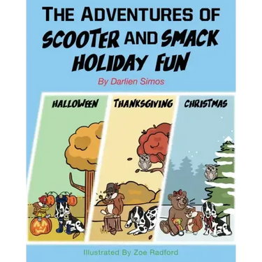 The Adventures of Scooter and Smack Holiday Fun: Halloween, Thanksgiving, and Christmas