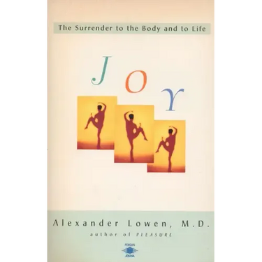Joy: The Surrender to the Body and to Life