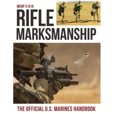 Rifle Marksmanship: US Marine Corps MCRP 3-01A