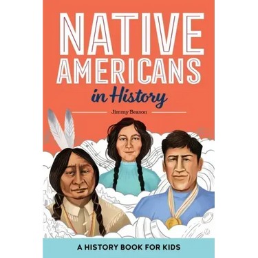 Native Americans in History: A History Book for Kids