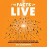 The Facts of Live: How Live Events Are Conceived, Procured and Produced to Create the Greatest Value and Impact