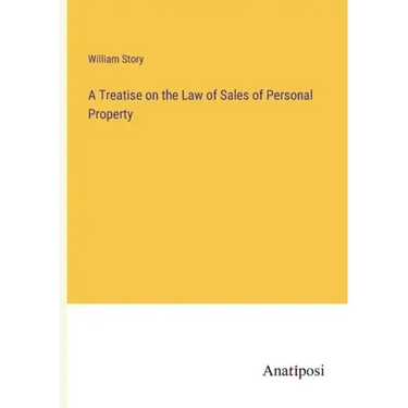A Treatise on the Law of Sales of Personal Property