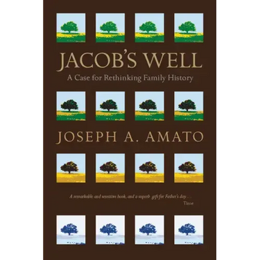 Jacob's Well: A Case for Rethinking Family History