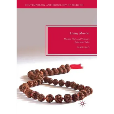 Living Mantra: Mantra, Deity, and Visionary Experience Today