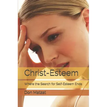 Christ-Esteem: Where the Search for Self-esteem Ends