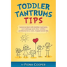Toddler Tantrum Tips: Positive parenting tips to deal with toddler tantrums, introducing new siblings and other toddler problems for a calm,