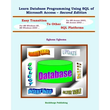 Learn Database Programming Using SQL of Microsoft Access - Second Edition