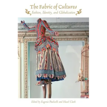 The Fabric of Cultures: Fashion, Identity, and Globalization
