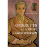 Gertrude Stein and the Making of Jewish Modernism
