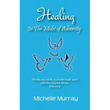 Healing in the Midst of Adversity