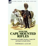 With the Cape Mounted Rifles-Experiences of Kaffir Warfare, Camp Life and Sport in South Africa