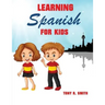 Learning Spanish for Kids: Early Language Learning System