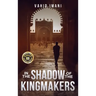 In the Shadow of the Kingmakers