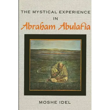 The Mystical Experience in Abraham Abulafia