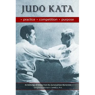 Judo Kata: Practice, Competition, Purpose
