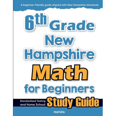 6th Grade New Hampshire Math for Beginners: Standardized Testing and Home School Study Guide